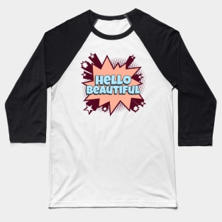 Hello Beautiful - Comic Book Graphic Baseball T-Shirt